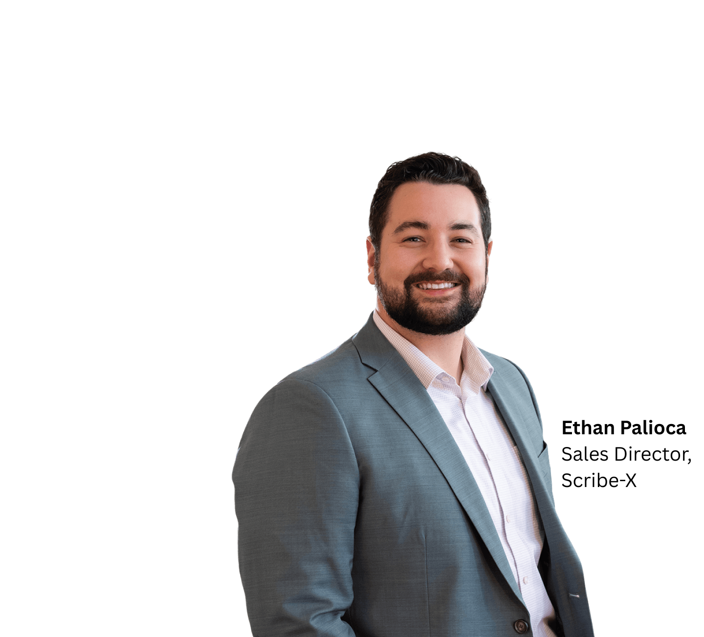 Ethan Palioca Sales Director, Scribe-X
